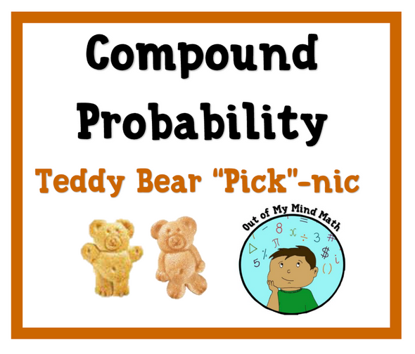 Compound Probability: Teddy Bear 'Pick'-nic