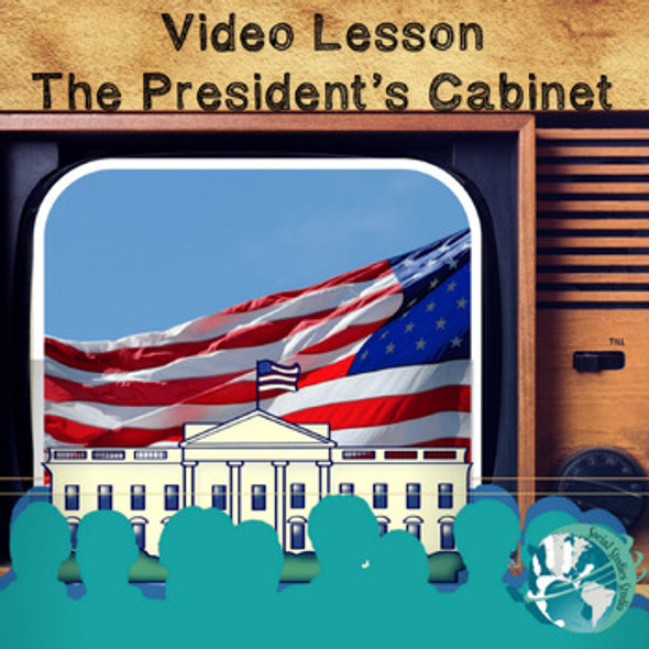 Video Lesson: The President's Cabinet