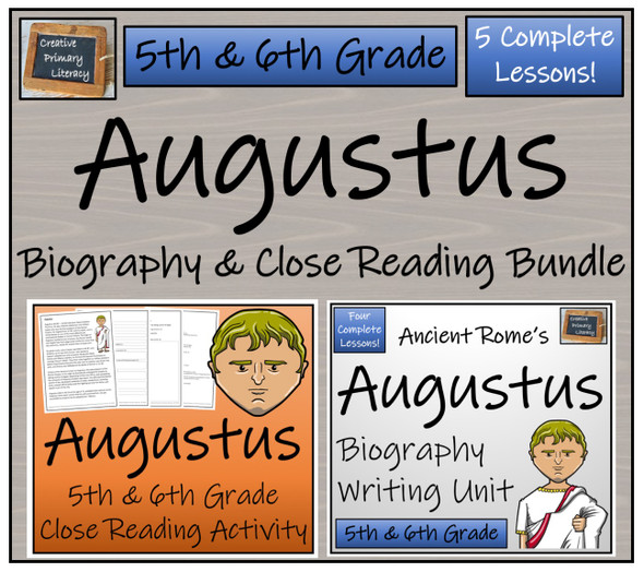 Augustus - 5th & 6th Grade Close Read & Biography Writing Bundle