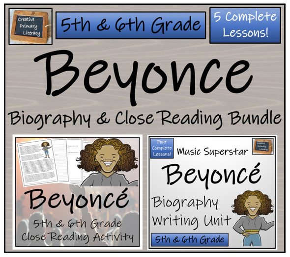 Beyonce - 5th & 6th Grade Close Read & Biography Writing Bundle