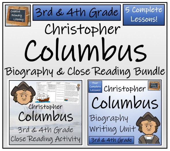 Christopher Columbus - 3rd & 4th Grade Close Read & Biography Writing Bundle