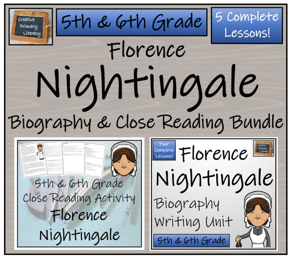 Florence Nightingale - 5th & 6th Grade Close Read & Biography Writing Bundle