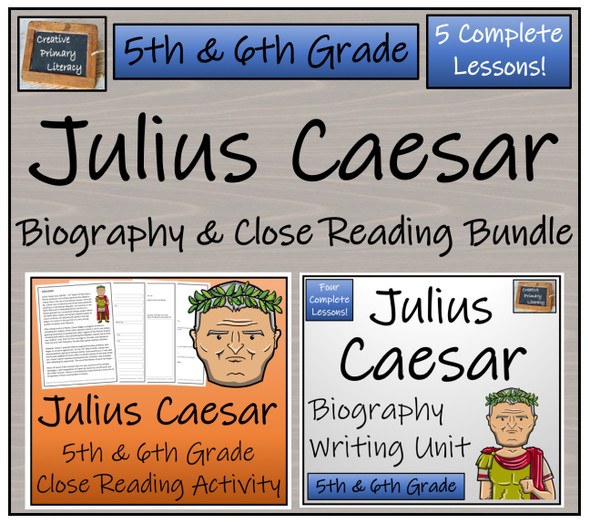 Julius Caesar - 5th & 6th Grade Close Read & Biography Writing Bundle