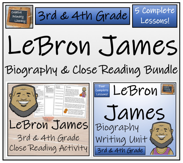 LeBron James - 3rd Grade & 4th Grade Close Read & Biography Writing Bundle