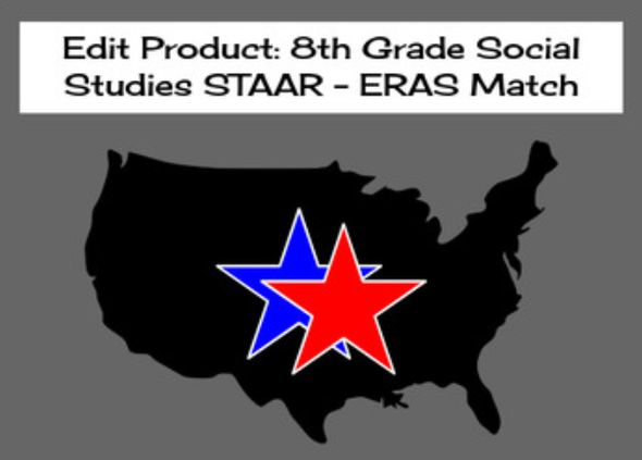 8th Grade Social Studies STAAR - ERAS Match