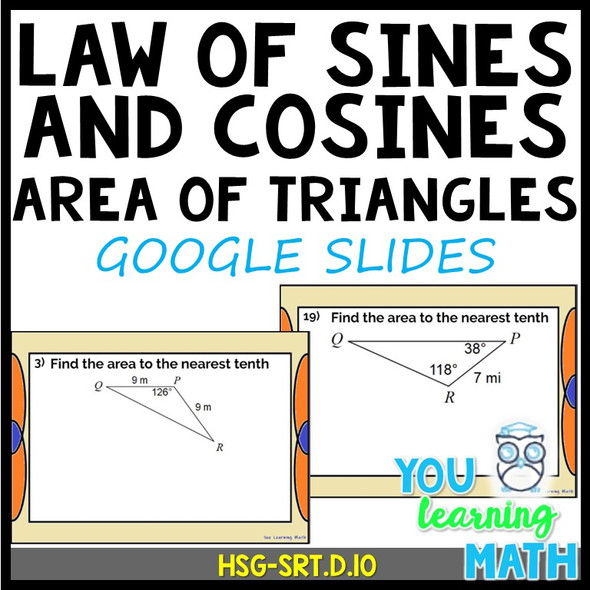 Finding the Area of Triangles using the Laws of Sines and Cosines: GOOGLE SLIDES