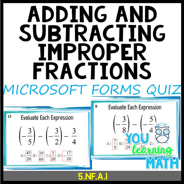 Adding and Subtracting Improper Fractions: Microsoft Forms Quiz - 20 Problems