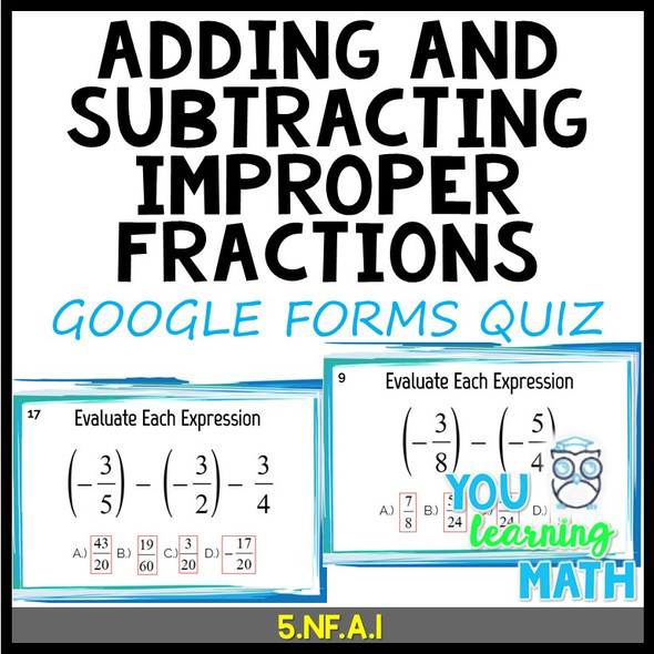 Adding and Subtracting Improper Fractions: GOOGLE Forms Quiz - 20 Problems