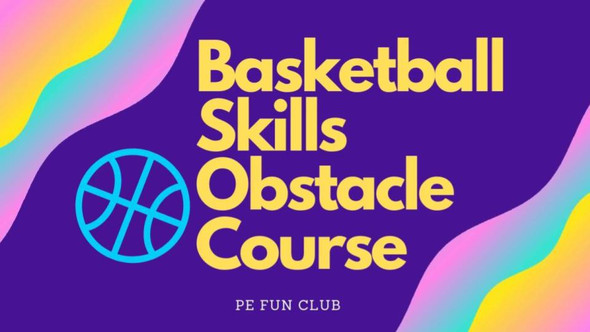 Competitive Fun Basketball Skills Obstacle Course - 10 PE Instructional Videos