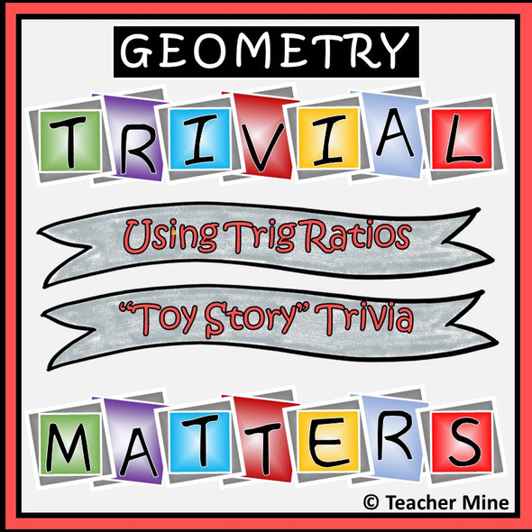 Using Trig Ratios - Toy Story - Trivial Matters Activity