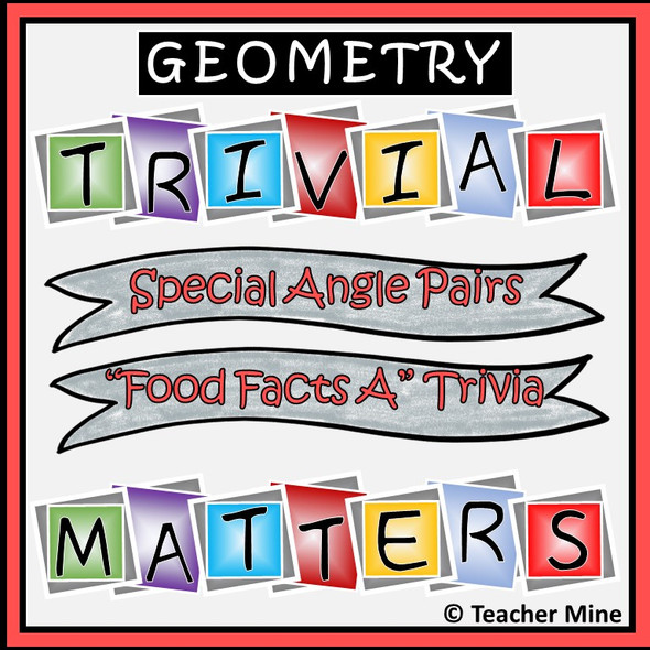 Special Angle Pairs - Food Facts A - Trivial Matters Activity
