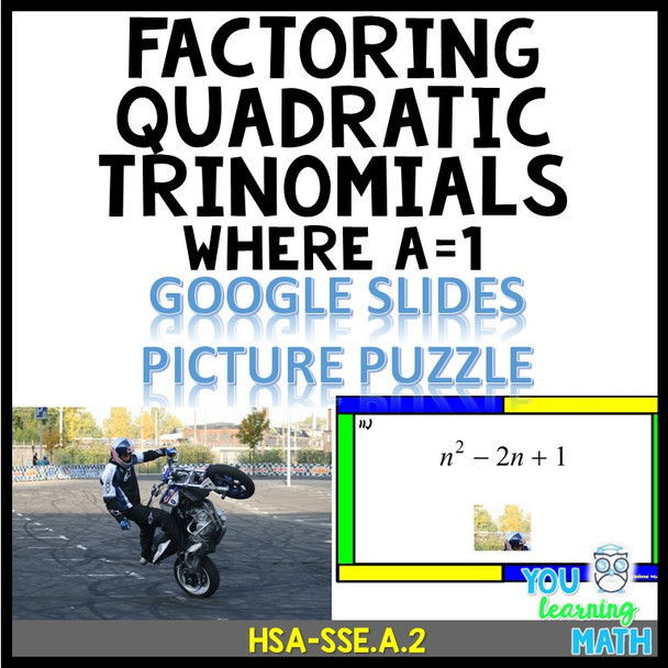 Factoring Quadratic Trinomials where a equals 1: Google Slides Picture Puzzle