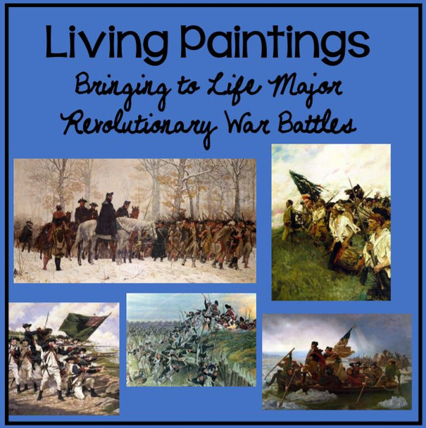 Living Paintings-Bringing to Life Major Revolutionary War Battles