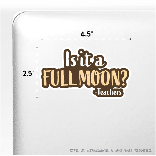 "Is It a Full Moon?" Sticker 4" x 2"