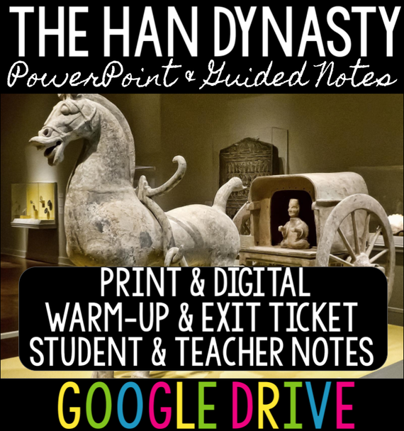 The Han Dynasty - Google Drive - Warm Up & Exit Ticket, Teacher & Guided Notes