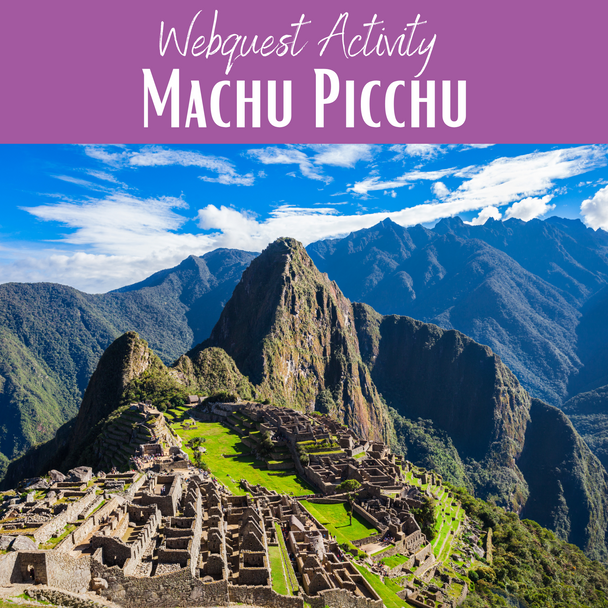 Machu Picchu WebQuest 