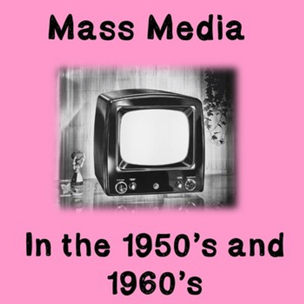 Mass Media in the 1950's and 1960's
