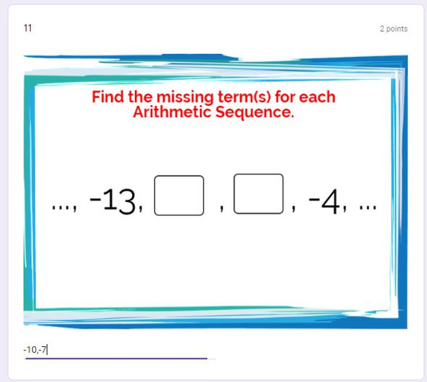 Arithmetic Sequences: Finding the missing term(s) - Google Forms Quiz