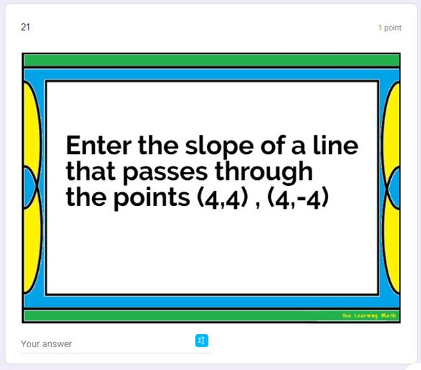 Finding the Slope of a Line given 2 Points: Google Forms Quiz - 24 Problems