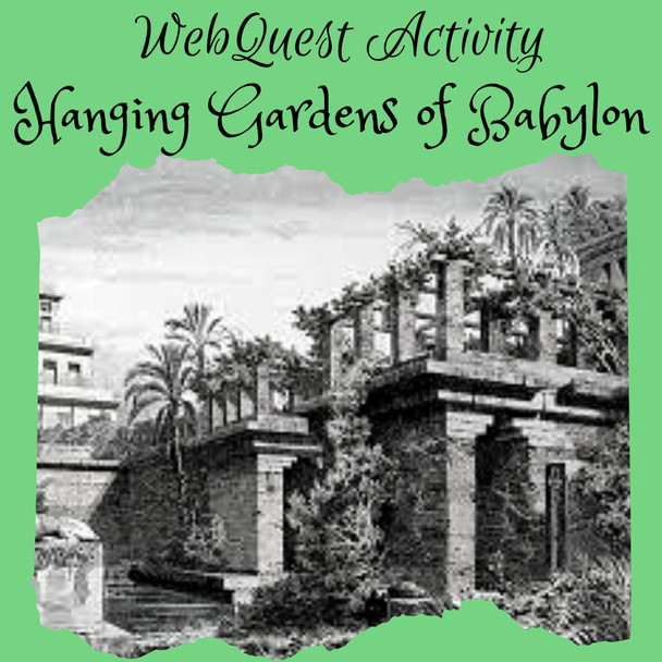  Hanging Gardens of Babylon WebQuest (Google Compatible)