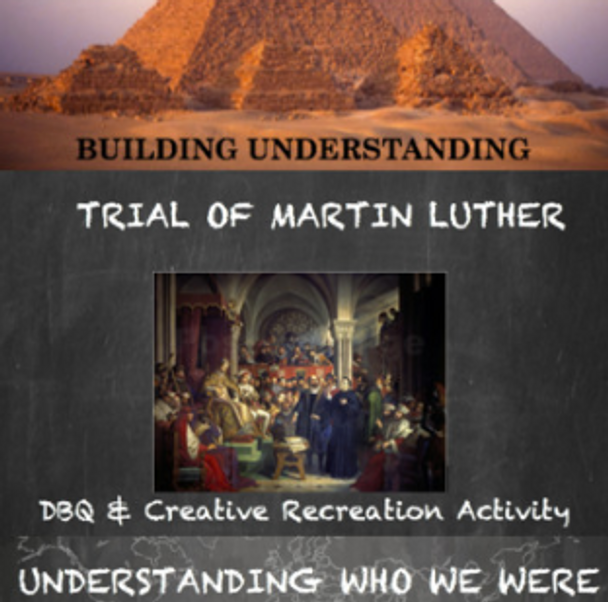 Trial of Martin Luther DBQ and Media Project