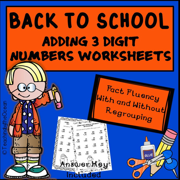 Adding 3 Digit Numbers Worksheets - Back to School Themed