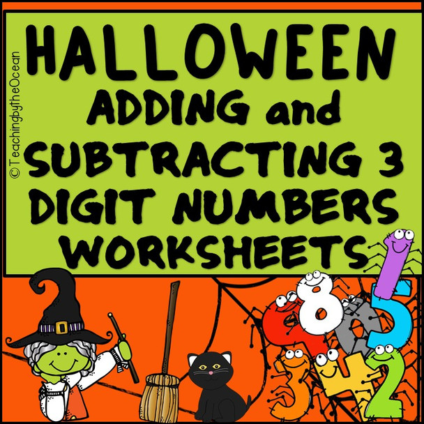 Adding and Subtracting 3 Digit Numbers Worksheets - Halloween Themed