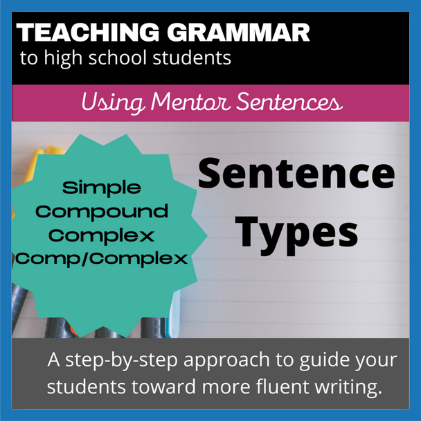 Simple, Compound, Complex and CC Sentences: Teach Fluency with Mentor Sentences