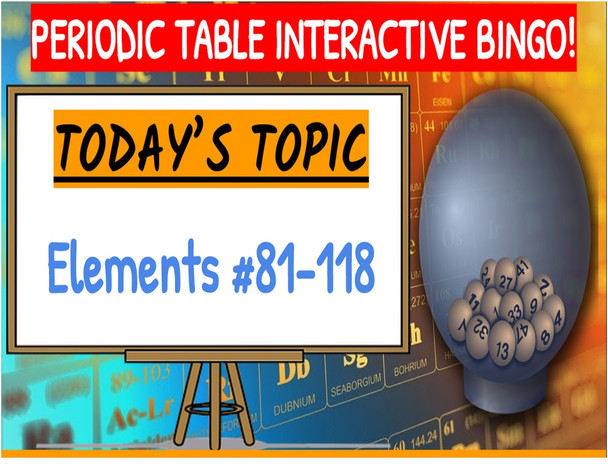 Periodic Table Interactive Virtual Bingo! Elements #81-118 (On Google Slides!)