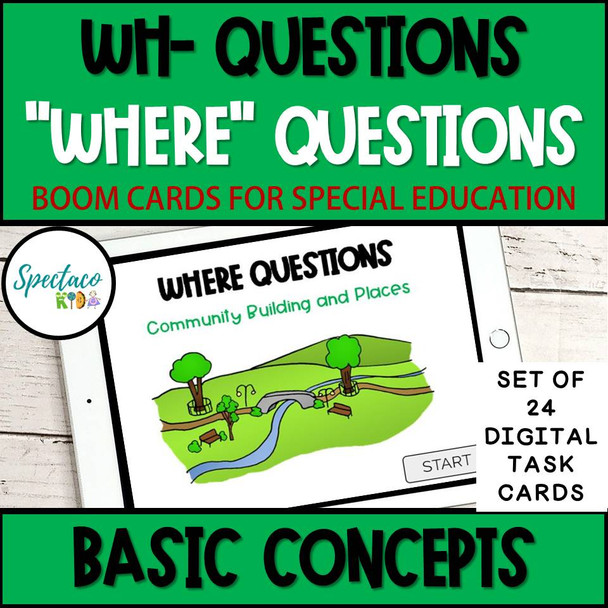 Wh Questions WHERE QUESTIONS Basic concepts BOOM Cards