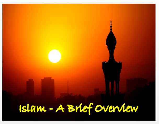 Islam - A Brief Overview + Assessments