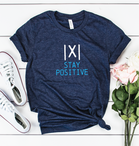"|X| Stay Positive" 