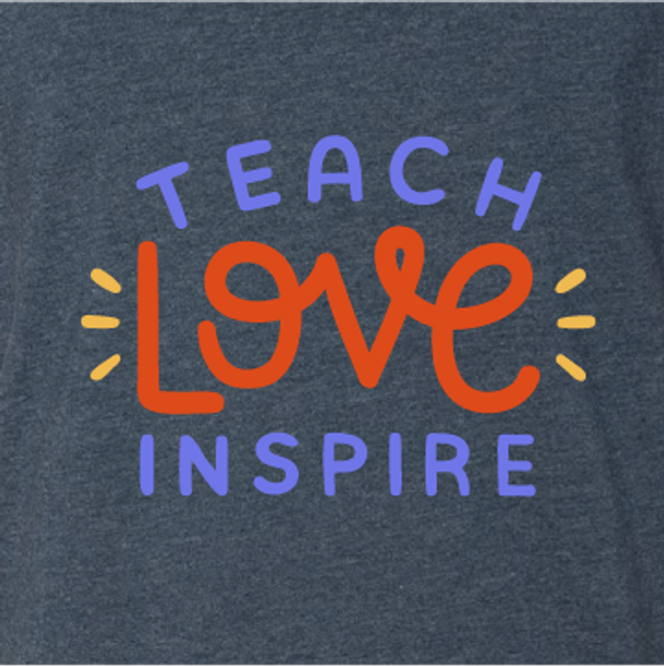 "Teach Love Inspire"