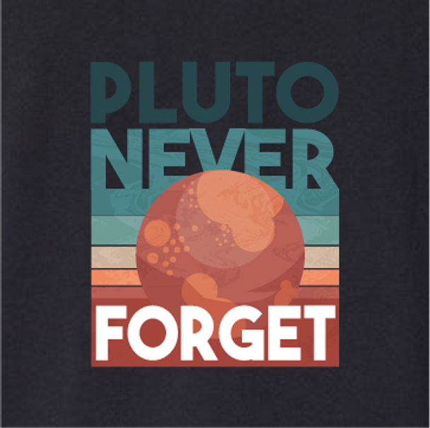 “Pluto Never Forget”