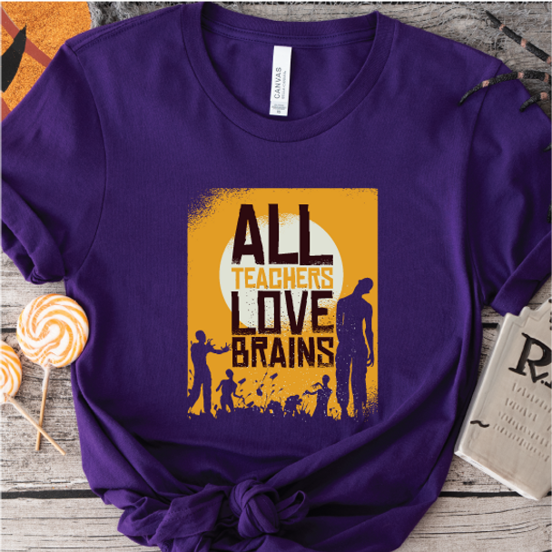 "All Teachers Love Brains" T-shirt