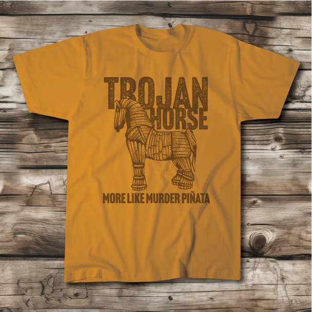 "Trojan Horse...Murder Piñata" Unisex Tee