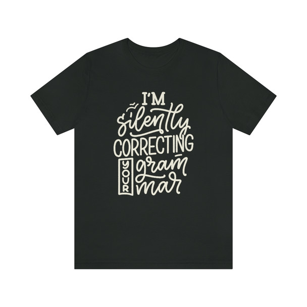 "I'm Silently Correcting Your Grammar" Crew Neck T-Shirt