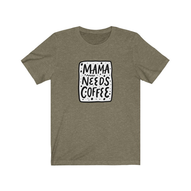 "Mama Needs Coffee" Crew Neck T-shirt