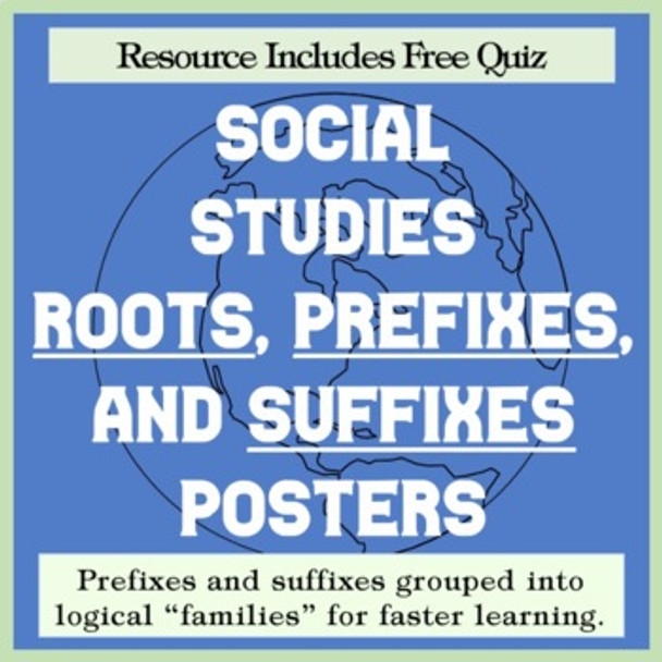 Social Studies Vocab Roots, Prefixes, and Suffixes - Three Posters and Free Quiz