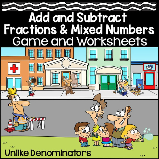 Add and Subtract Fractions and Mixed Numbers with Unlike Denominators - Game and Worksheets