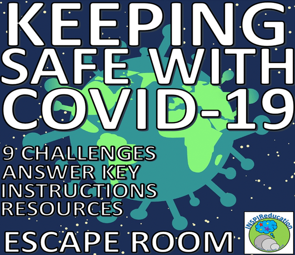 COVID-19 ESCAPE ROOM: Staying Safe amidst a pandemic - 9 Challenges, Student Workbook, Answer Key and Resources