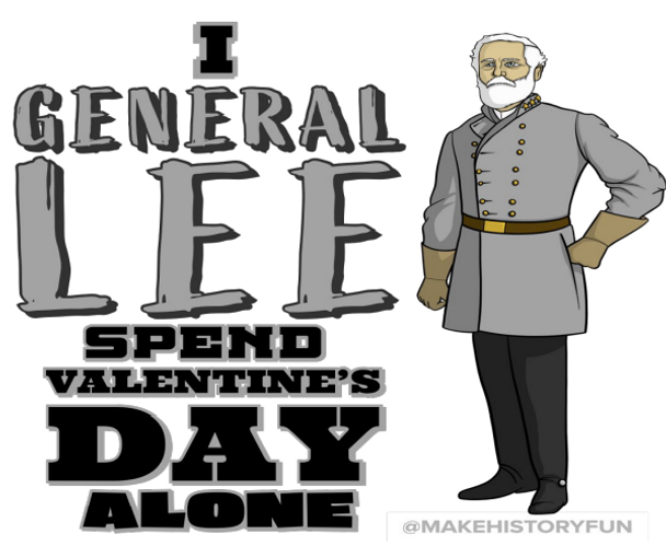 "I General Lee Spend Valentine's Day Alone" Valentine's Day Card