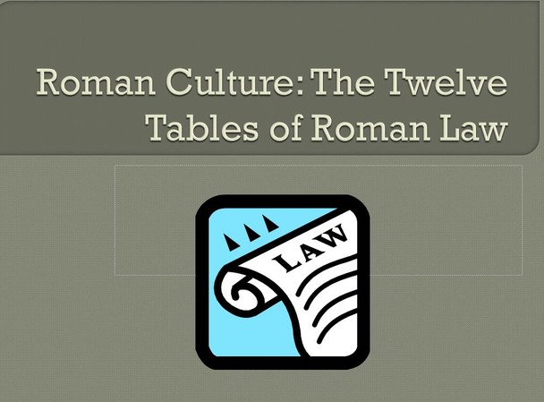 The 12 Tables of Roman Law - Roman Culture Lesson