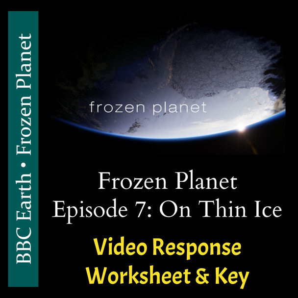 Frozen Planet - Episode 7 - On Thin Ice - Video Response Worksheet and Key