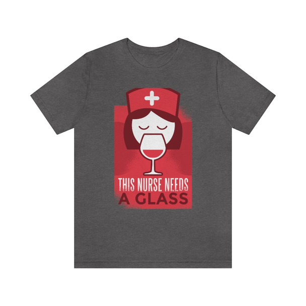 "This Nurse Needs a Glass" Crew Neck T-shirt