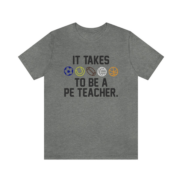 "It takes balls to be a PE Teacher" T-Shirt