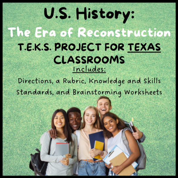 8th Grade American History TEKS Project: The Reconstruction Era