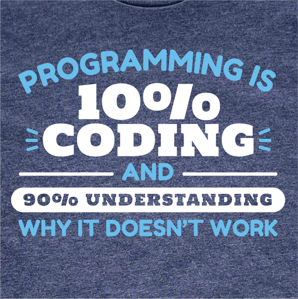 "Programming is 10% Coding" T-Shirt