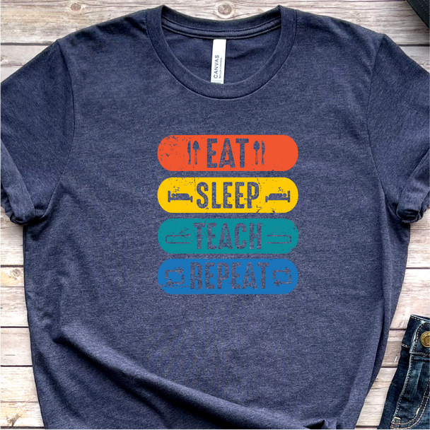 "Eat Sleep Teach Repeat" T-Shirt