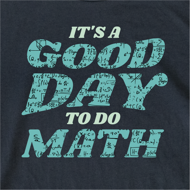 "It's a Good Day to do Math" T-Shirt